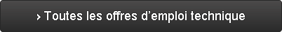 Toutes les offres d’emploi technique