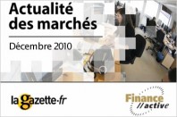 L'Actualité des marchés Finance Active - La Gazette décembre 2010